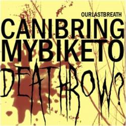 OurLastBreath : Can I Bring My Bike to Deathrow ?